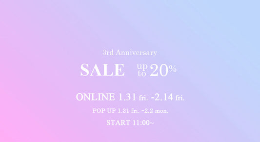 3rd Anniversary Sale オンライン1/31 ~2/14、POPUP 1/31~2/3